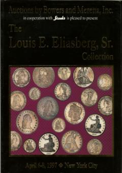 Bowers and Merena, Inc. April 6-8,1997: The Louis E. Eliasberg, Sr. Collection