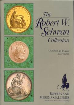 Bowers and Merena Galleries October 26-27,2000: The Robert W. Schwan Collection