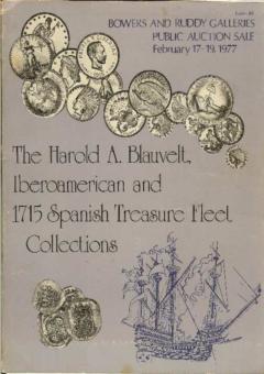Bowers and Ruddy Galleries February 17, 18 and 19, 1977: The Harold A. Blauvelt, Iberoamerican and 1715 Spanish Treasure Fleet Collections