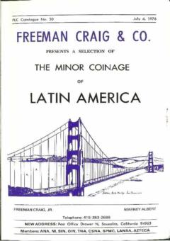 Freeman Craig & Co. July 4,1976: Catalog #30 - The Minor Coinage of Latin America