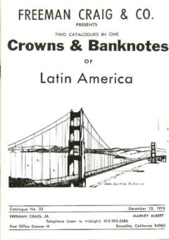 Freeman Craig & Co. December 15,1976: Catalog #33 - Crowns & Banknotes of Latin America