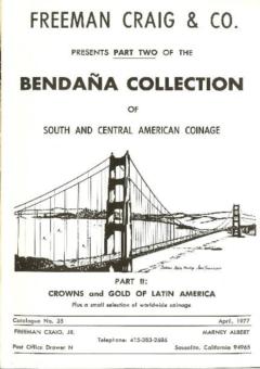Freeman Craig & Co. April 1977: Catalog #35 - Part Two of the Benda�a Collection of South and Central American Coinage