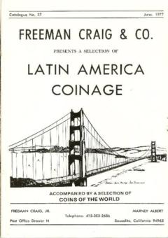 Freeman Craig & Co. June 1977: Catalog #37 - A Selection of Latin American Coinage