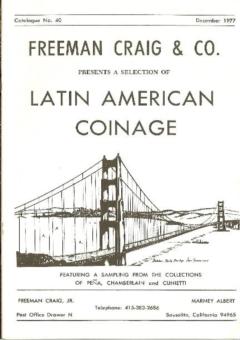 Freeman Craig & Co. December 1977: Catalog #40 - A Selection of Latin American Coinage