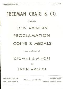 Freeman Craig & Co. June 1978: Catalog #43 - Latin American Proclamation Coins & Medals Plus a Selection of Crowns & Minors of Latin America
