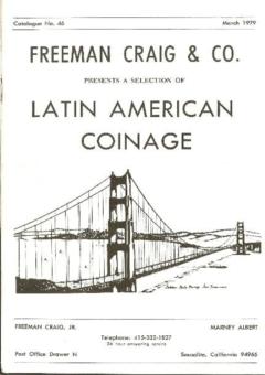 Freeman Craig & Co. March 1979: Catalog #46 - A Selection of Latin American Coinage