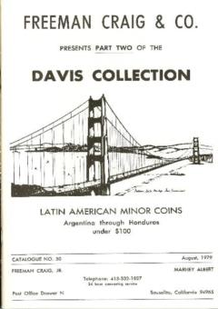 Freeman Craig & Co. August 1979: Catalog #50 - Part Two of the Davis Collection Latin American Minor Coins Argentina through Honduras