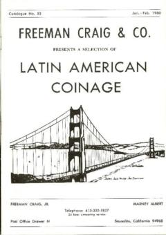 Freeman Craig & Co. January - February 1980: Catalog #53 = A Selection of Latin American Coinage