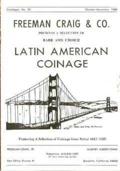 Freeman Craig & Co. October - November 1980: Catalog #55 - A Selection of Rare and Choice Latin American Coinage Featuring a Selection of Coinage from Potos� 1617-1825