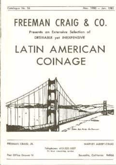 Freeman Craig & Co. November 1980 - January 1981: Catalog #56 - An Extensive Selection of Desirable Yet Inexpensive Latin American Coinage