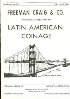 Freeman Craig & Co. February - April 1981: Catalog #57 - A Selection of Latin American Coinage