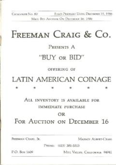 Freeman Craig & Co. December 16,1986: Catalog #80 - A Buy or Bid Offering of Latin American Coinage