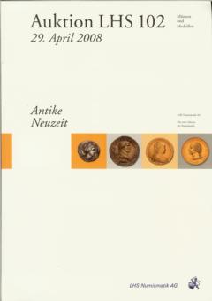LHS Numismatik AG April 29,2008: Auktion LHS 102 - Antike Neuzeit