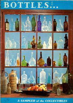 Bottles... A Sampler of the Collectibles by Smith Elmer L. ed. 