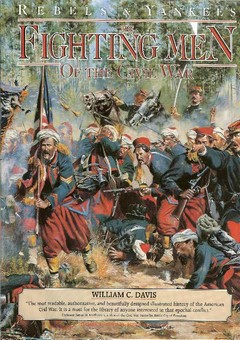 The Fighting Men of the Civil War by Davis, William C.