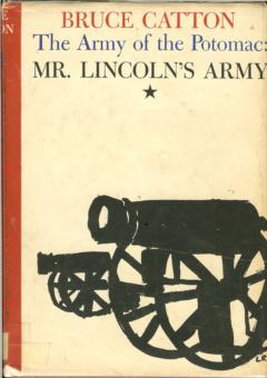 The Army of the Potomac - Mr. Lincoln's Army by Catton, Bruce