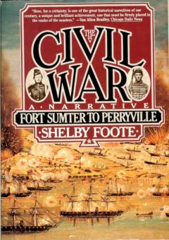 The Civil War - A Narrative - Volume 1 - Fort Sumter to Perryville by Foote, Shelby