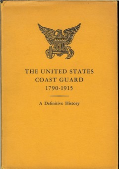 The United States Coast Guard 1790-1915: A Definitive History by Evans, Stephen H.