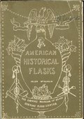 American Historical Flasks by McKearin, Helen