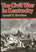The Civil War in Kentucky by Harrison, Lowell H.