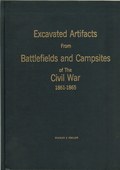 Excavated Artifacts From Battlefields and Campsites of the Civil War 1861-1865 by Phillips, Stanley S.