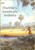 Florida's Seminole Indians by Neill, Wilfred T.