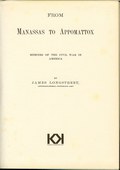 From Manassas to Appomattox - Memiors of the Civil War in America by Longstreet, James