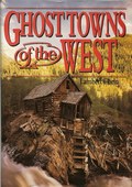 Ghost Towns of the West by Florin, Lambert