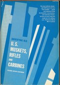 Identifying Old U.S. Muskets, Rifles and Carbines by Gluckman, Colonel Arcadi
