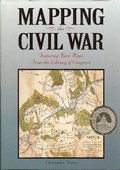 Mapping the Civil War: Featuring Rare Maps From the Library of Congress by Nelson, Christopher