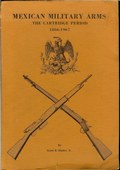 Mexican Military Arms: The Cartridge Period 1866-1967 by Hughes, Jr., James B.