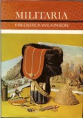Militaria by Wilkinson, Frederick