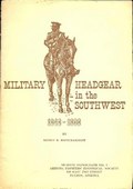 Military Headgear in the Southwest 1846-1890 by Brinckerhoff, Sidney B.