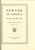 Pewter in America - It's Makers and Marks by Laughlin, Ledlie Irwin
