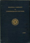 Political Campaign and Commemorative Buttons by Albert, Alphaeus H.