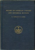 Record of American Uniform and Historical Buttons by Albert, Alphaeus H.