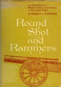Round Shot and Rammers by Peterson, Harold L.