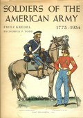 Soldiers of the American Army / 1775-1954 by Kredel, Fritz (drawings) and Frederick P. Todd (text)