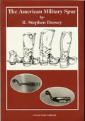 The American Military Spur by Dorsey, R. Stephen
