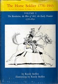 The Horse Soldier 1776-1943 - Volume 1 by Steffen, Randy
