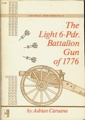 The Light 6-Pdr: Battalion Gun of 1776 by Caruana, Adrian