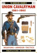 Union Cavalryman 1861-1865 by Katcher, Philip & Richard Hook