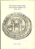 The Coinage of the First Mint of the Americas at Mexico City 1536-1572 ANS 1977 reprint