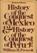History of the Conquest of Mexico & History of the Conquest of Peru