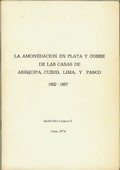 Coverscan of La Amonedacion En Plata y Cobre De Las Casas De Arequipa, Cuzco, Lima, y Pasco 1822-1857 by Daniel Diez-Canseco