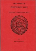 Coverscan of The Coins of Independent Peru, Volume V: The Cuzco Mint by Horace P. Flatt