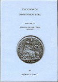 Coverscan of The Coins of Independent Peru, Volume VI: Decimal Silver Coins, 1858-1935 by Horace P. Flatt