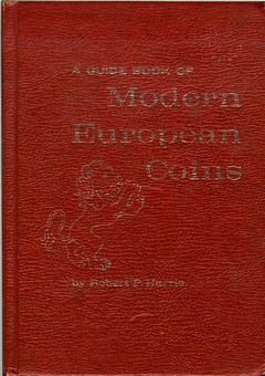 A Guide Book of Modern European Coins by Harris, Robert P.