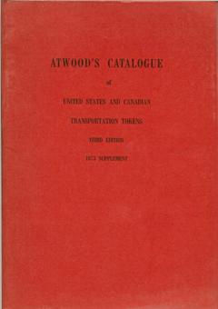 The Atwood - Coffee Catalogue of United States and Canadian Transportation Tokens 1973 Suppliment by Coffee, Jr., John M. & Harold V. Ford