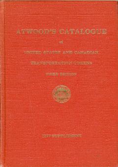 The Atwood - Coffee Catalogue of United States and Canadian Transportation Tokens 1977 Suppliment by Coffee, Jr., John M. & Harold V. Ford